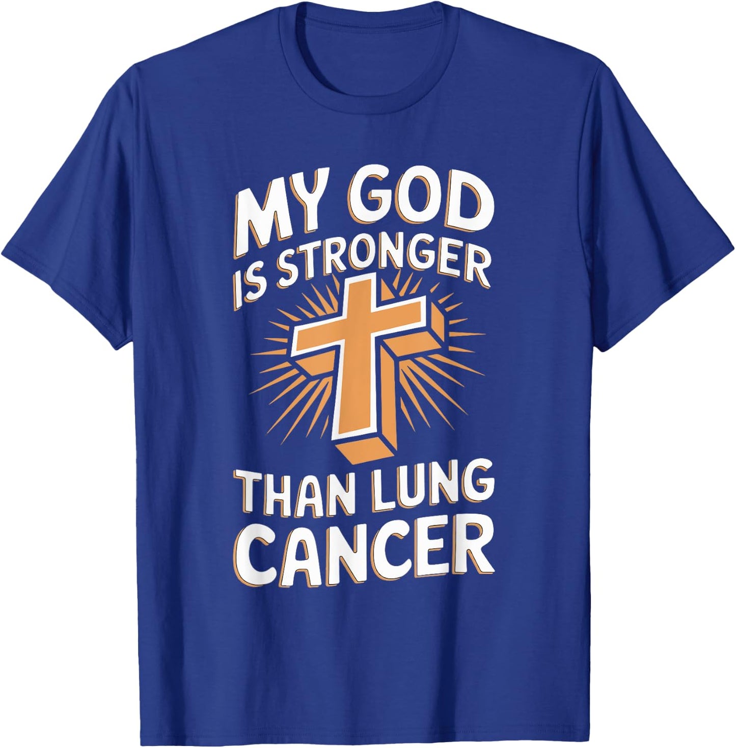 My God Is Stronger Than Lung Cancer T-Shirt - T-Shirt | Royal