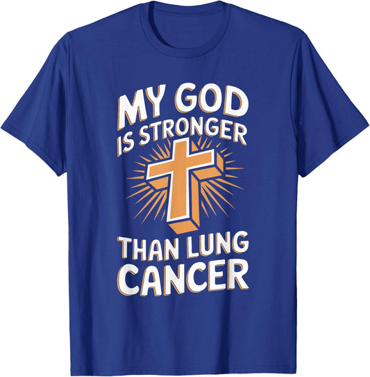 My God Is Stronger Than Lung Cancer T-Shirt - T-Shirt | Royal