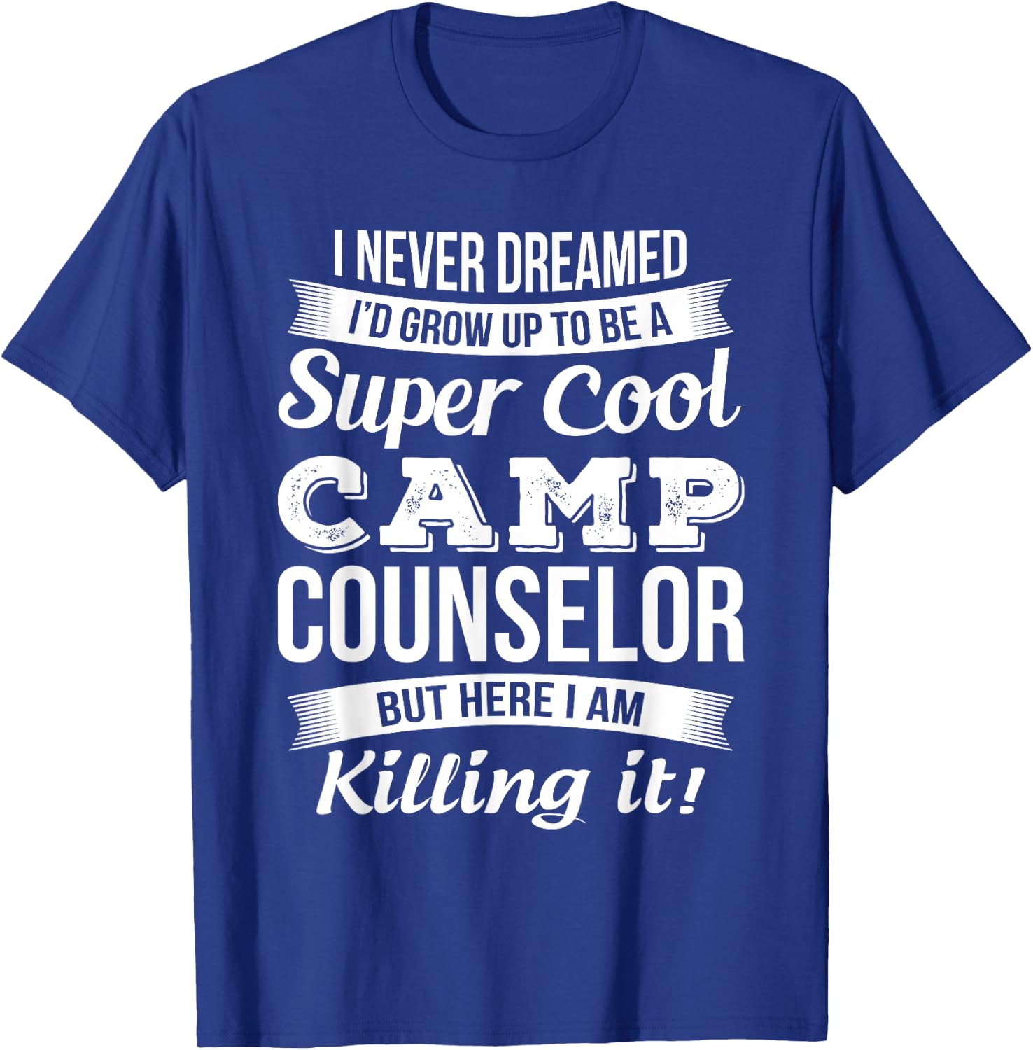Funny Camp Counselor Gift T-Shirt - T-Shirt | Royal