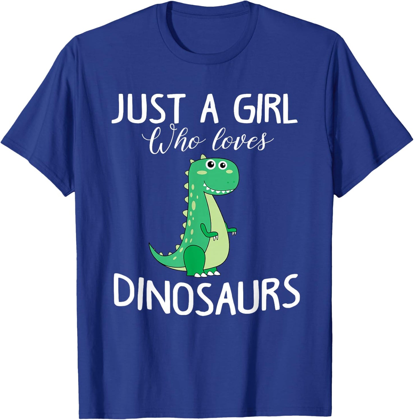 Just a Girl who Loves Dinosaurs Cute T-rex Gift Girls Women T-Shirt - T-Shirt | Royal