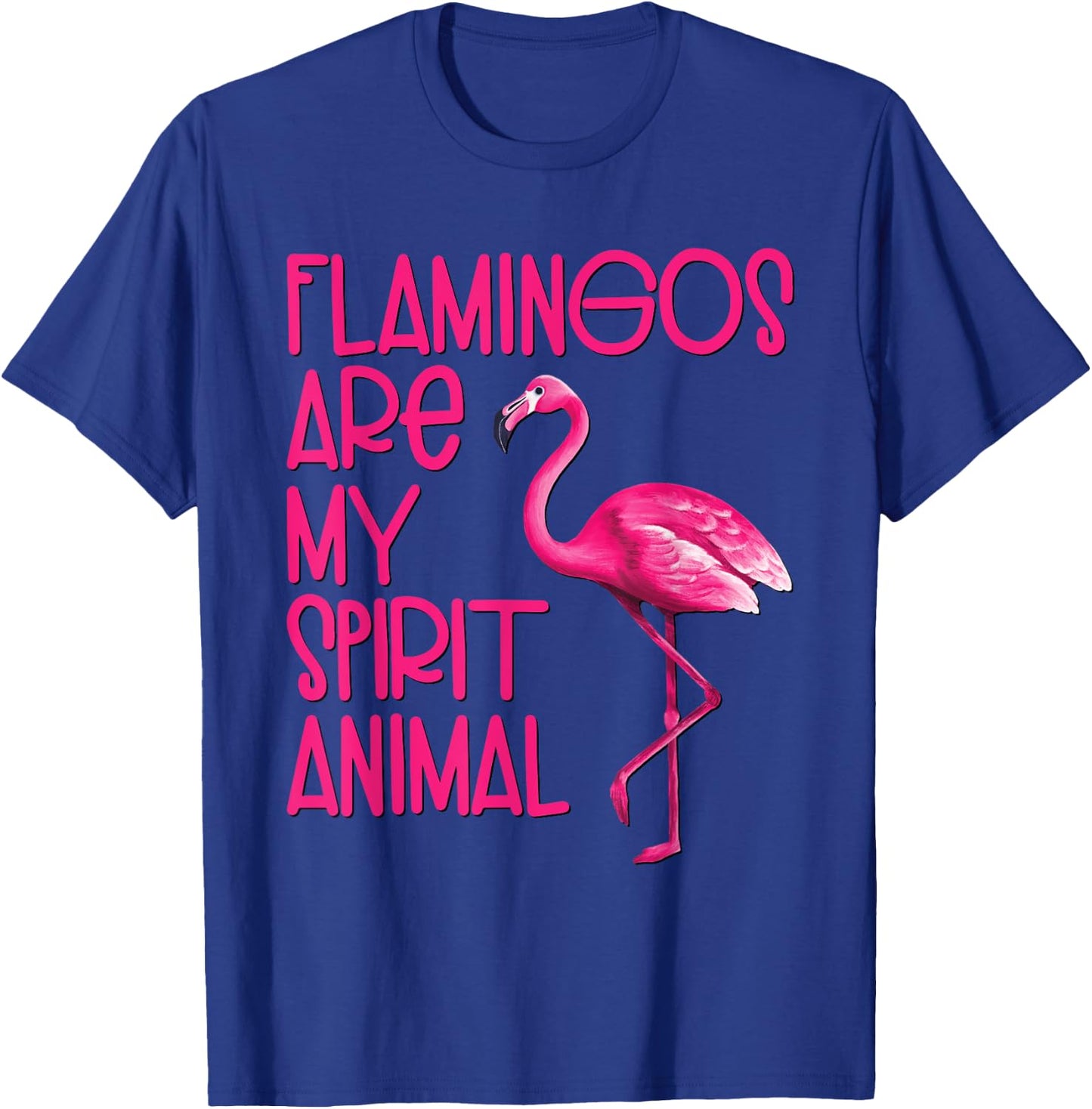 Flamingos Are My Spirit Animal Cute Flamingo Lover T-Shirt - T-Shirt | Royal