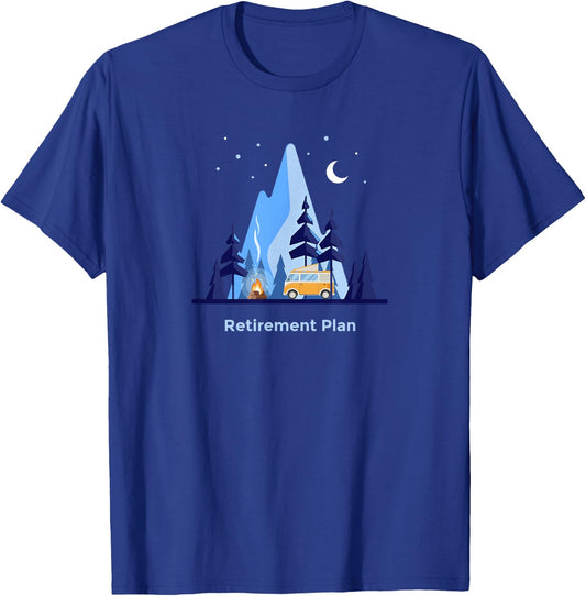Retirement Plan Retired Camping RV Park Camp T T-Shirt - T-Shirt | Royal