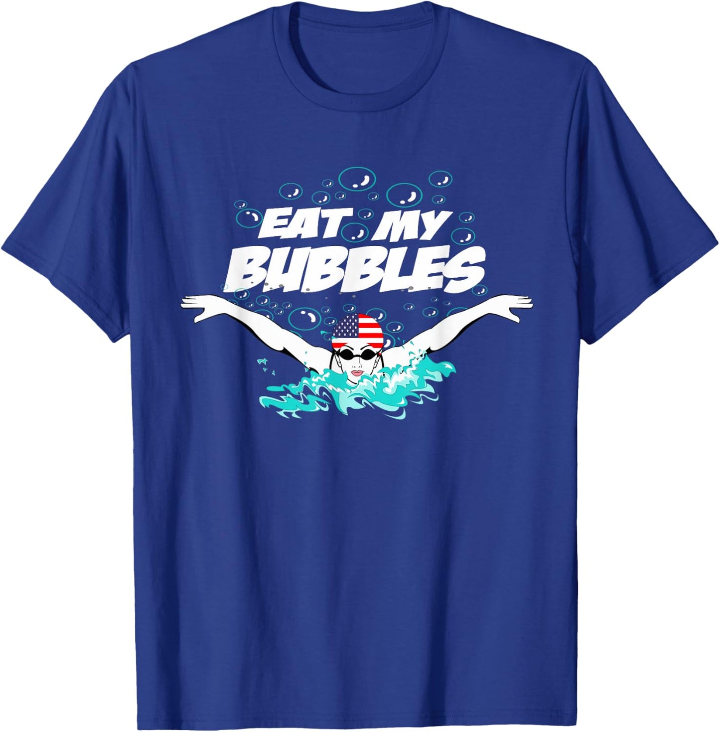 Swim Swimmer Funny Swimming Eat My Bubbles Goggles Cap Shirt T-Shirt - T-Shirt | Royal