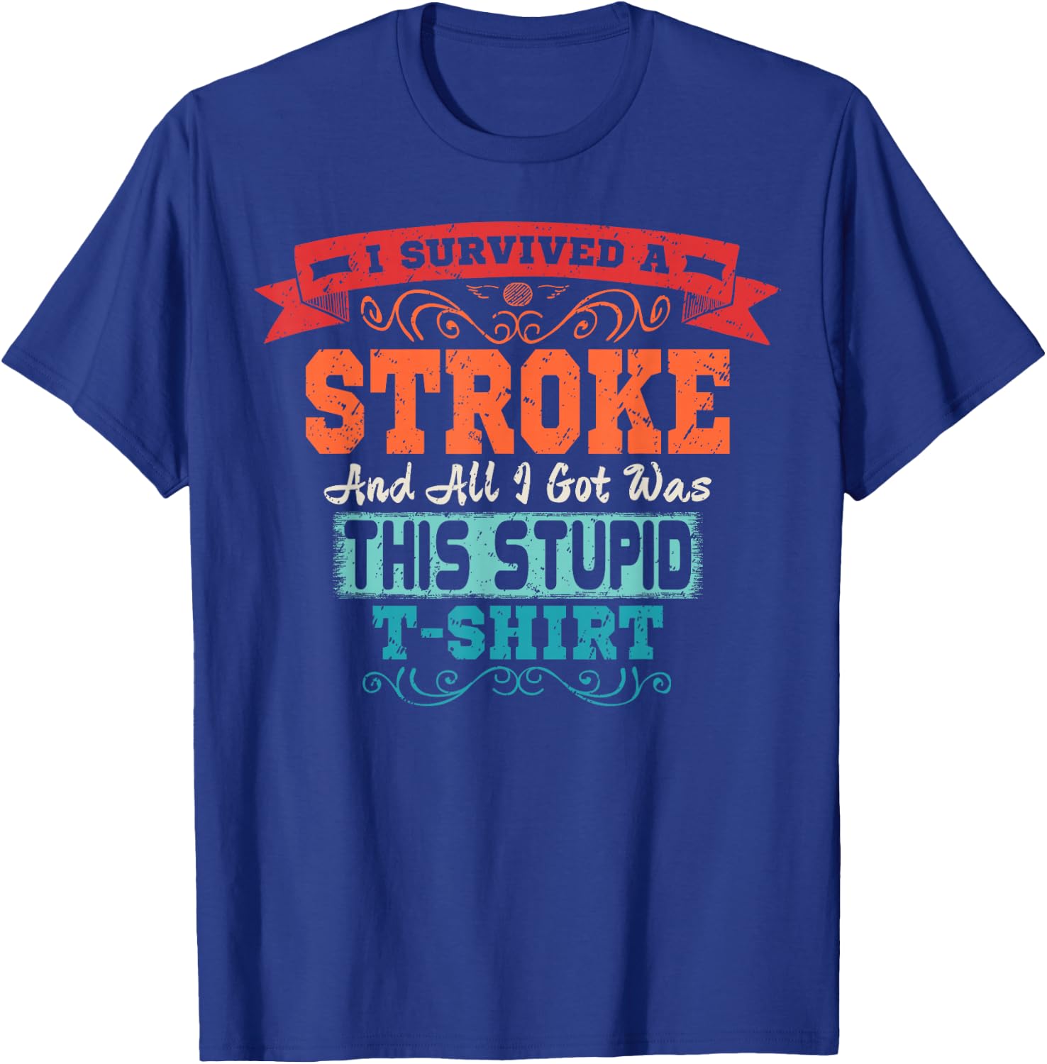 Stroke T Shirt Survivor Retro Awareness Funny Gift T-Shirt - T-Shirt | Royal