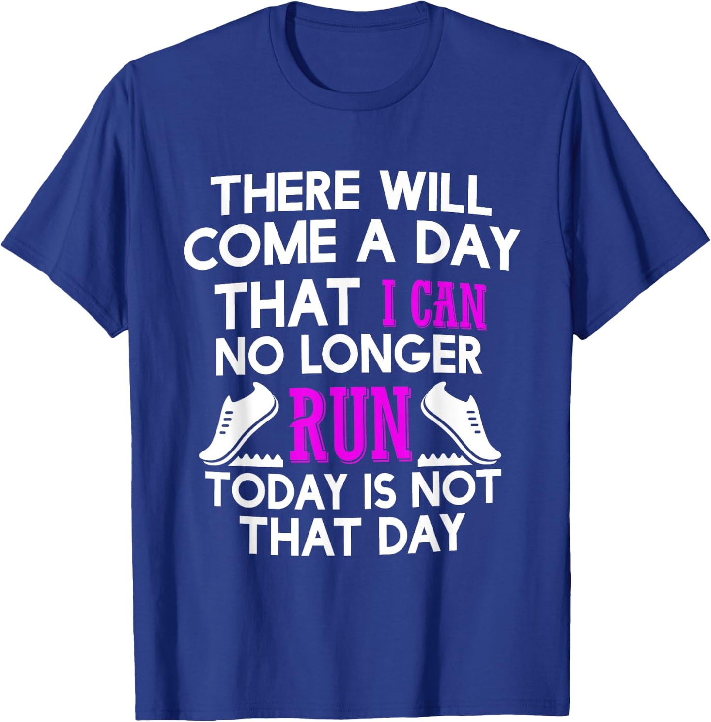 "There will come a Day that I cannot Run" T-Shirt - T-Shirt | Royal