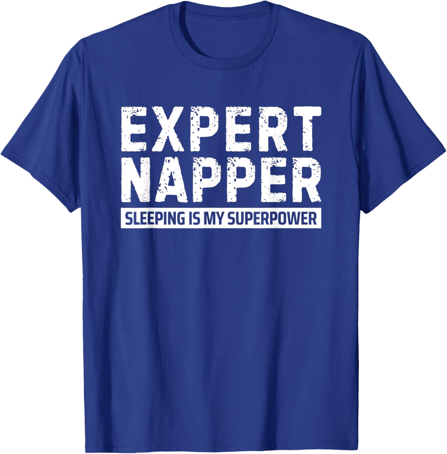 Expert Napper Sleeping is My Superpower T-Shirt - T-Shirt | Royal