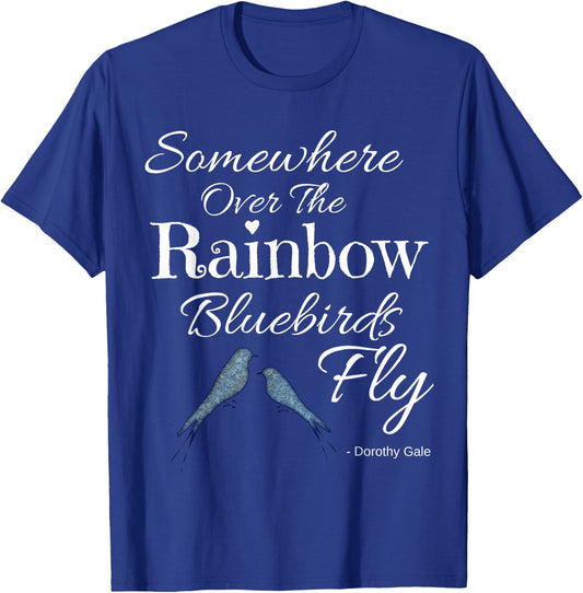 Wizard of Oz Somewhere Over The Rainbow Quote Dorothy Gale T-Shirt - T-Shirt | Royal