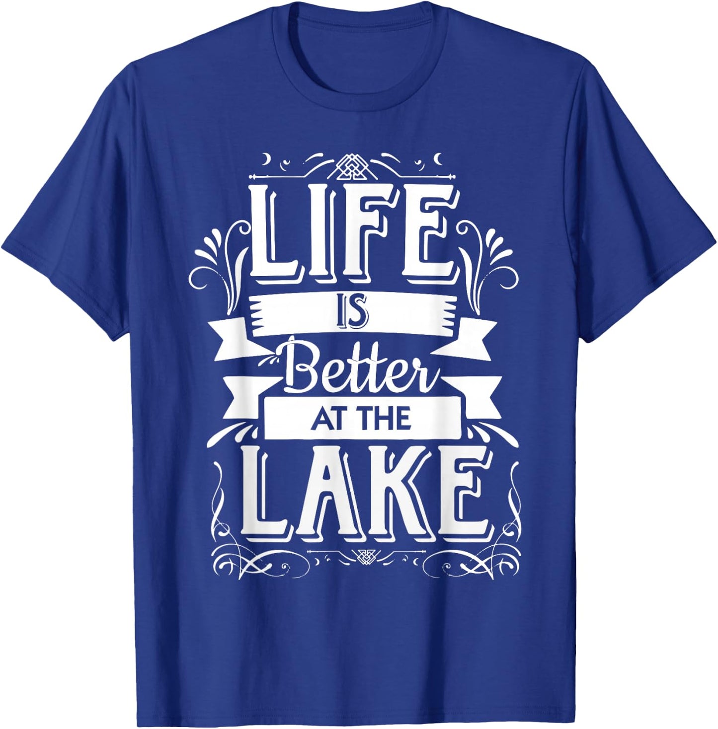 Life is Better at The Lake T Shirt | Funny Lake Vacation T-Shirt - T-Shirt | Royal