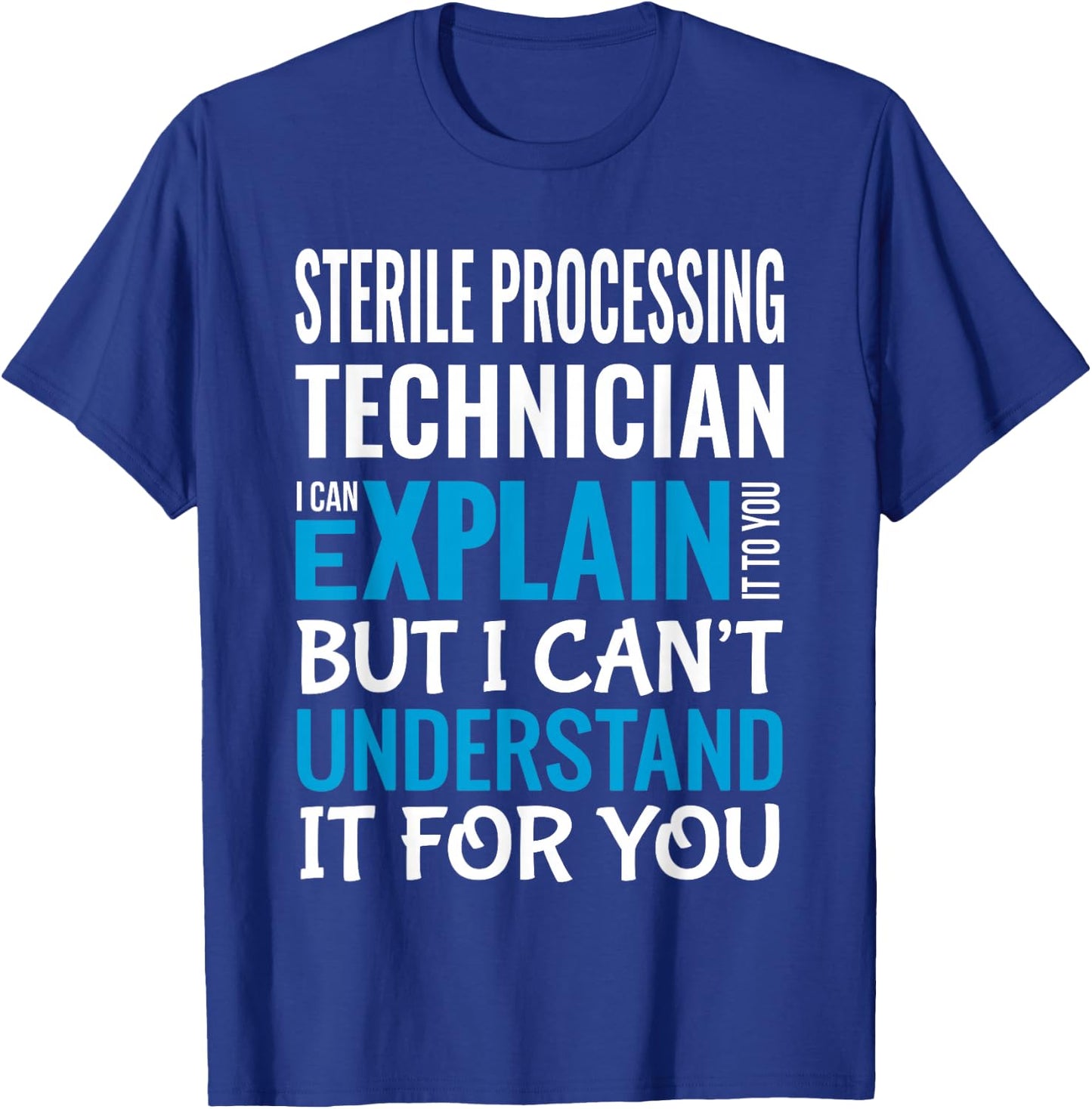 Funny Sterile Processing Technician Gift Appreciation T-Shirt - T-Shirt | Royal