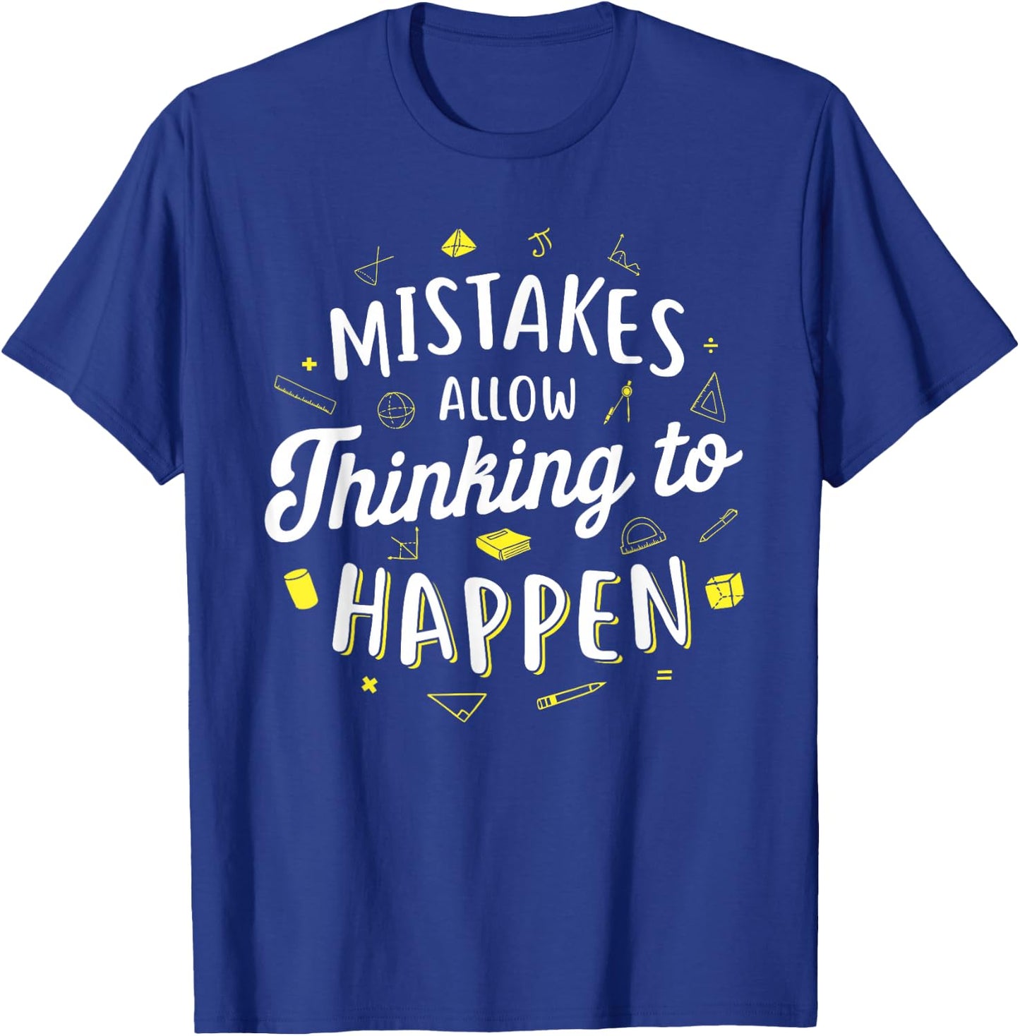 Mistakes Allow Thinking to Happen - Math Teacher Men Women Girls Kids T-Shirt - T-Shirt | Royal