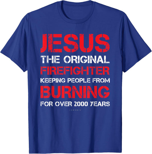 Jesus The Original Firefighter Shirts - Funny Firefighter T-Shirt - T-Shirt | Royal