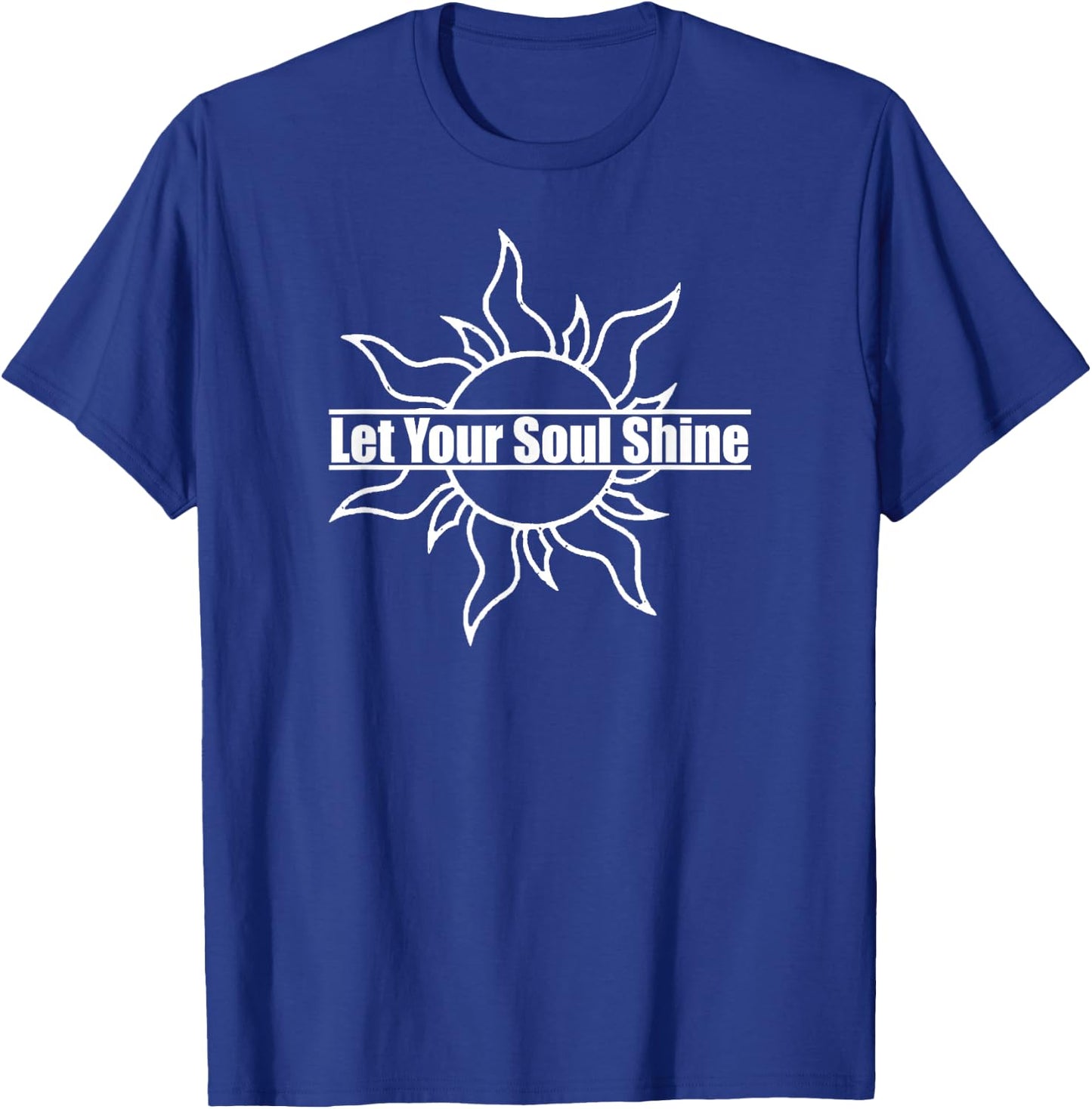 Let Your Soul Shine - Inspirational T-Shirt - T-Shirt | Royal