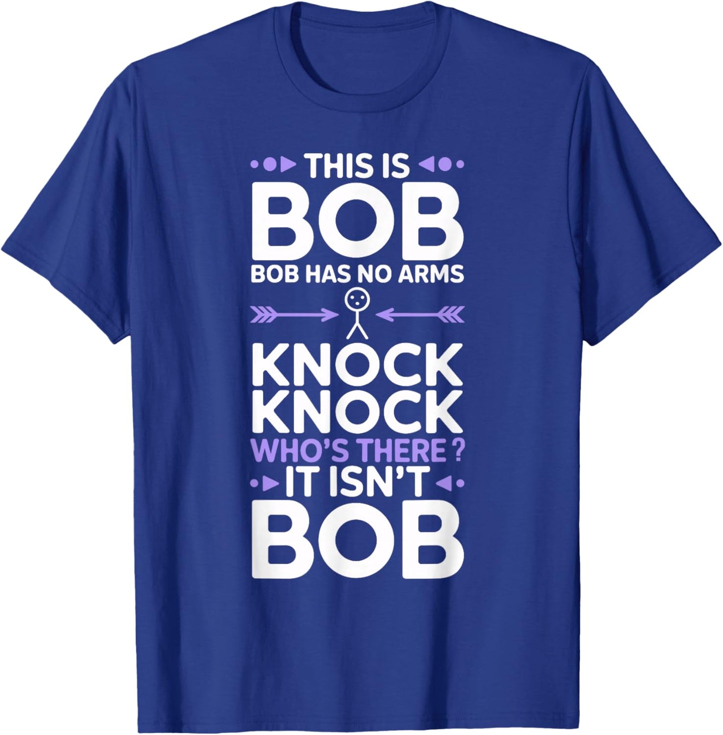 Knock Knock Bob Joke Funny for Bob T-Shirt - T-Shirt | Royal