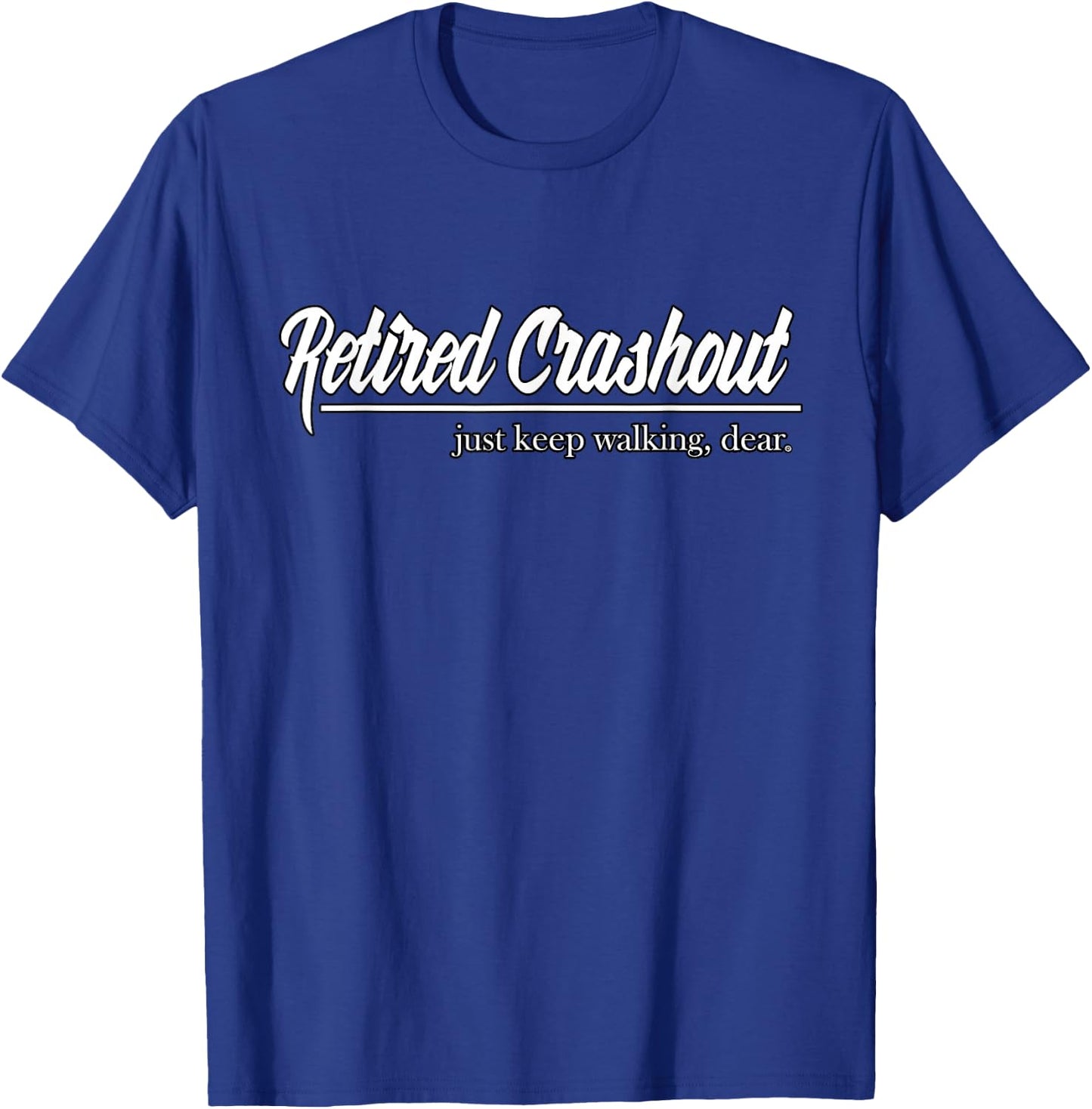 Retired Crashout - Funny T-Shirt - T-Shirt | Royal