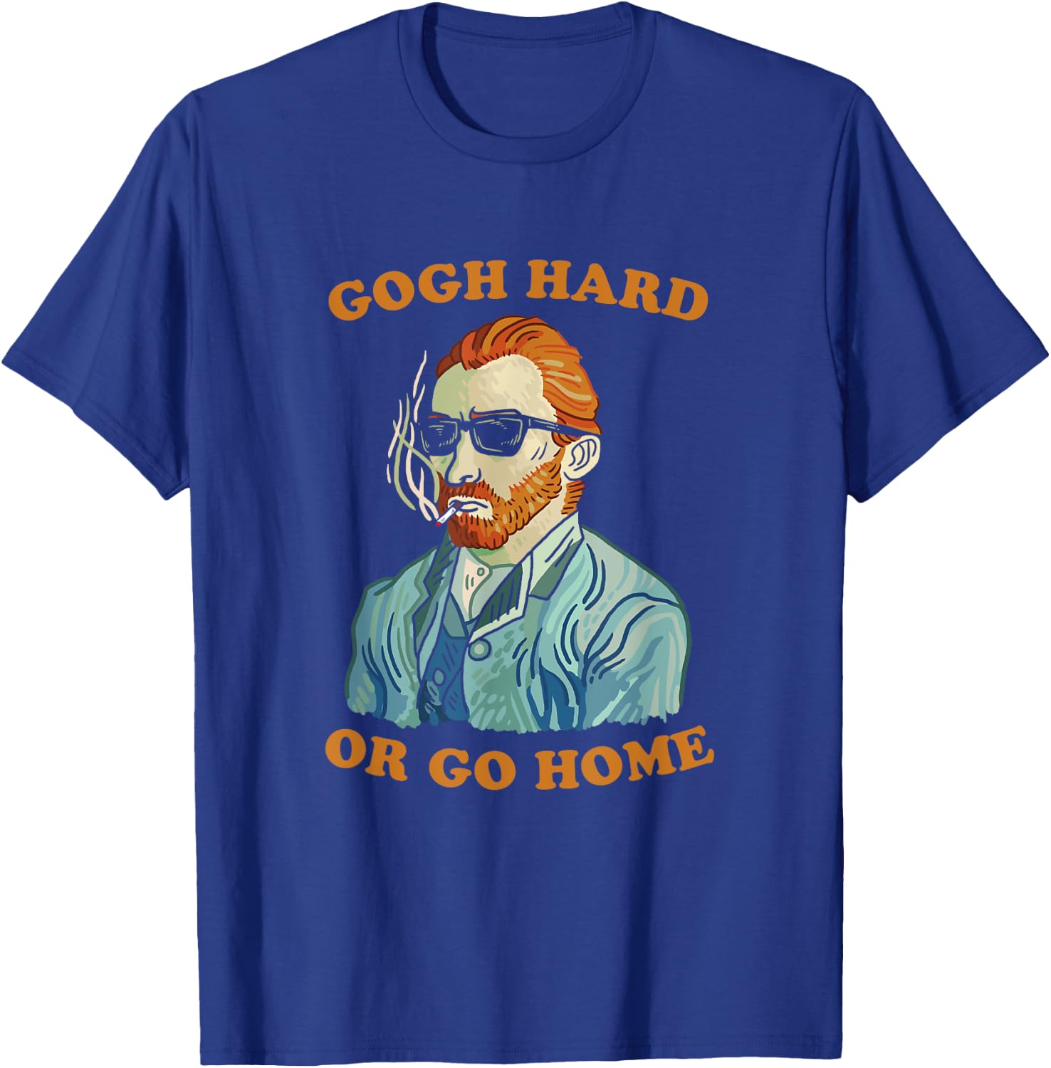 Gogh Hard Or Go Home - Vincent Van Funny Pun Art T-Shirt - T-Shirt | Royal