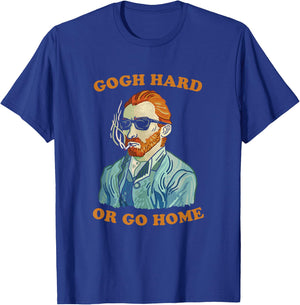 Gogh Hard Or Go Home - Vincent Van Funny Pun Art T-Shirt - T-Shirt | Royal