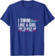 I Swim Like A Girl Try To Keep Up - Girls Swim Themed T-Shirt - T-Shirt | Royal