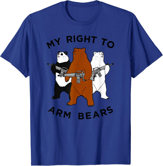 Funny Bear Shirt, My RIght To Arm Bears T-Shirt - T-Shirt | Royal