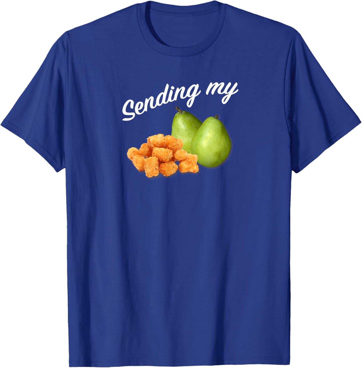 Sending My Tots And Pears Funny Thoughts And Prayers T-Shirt - T-Shirt | Royal