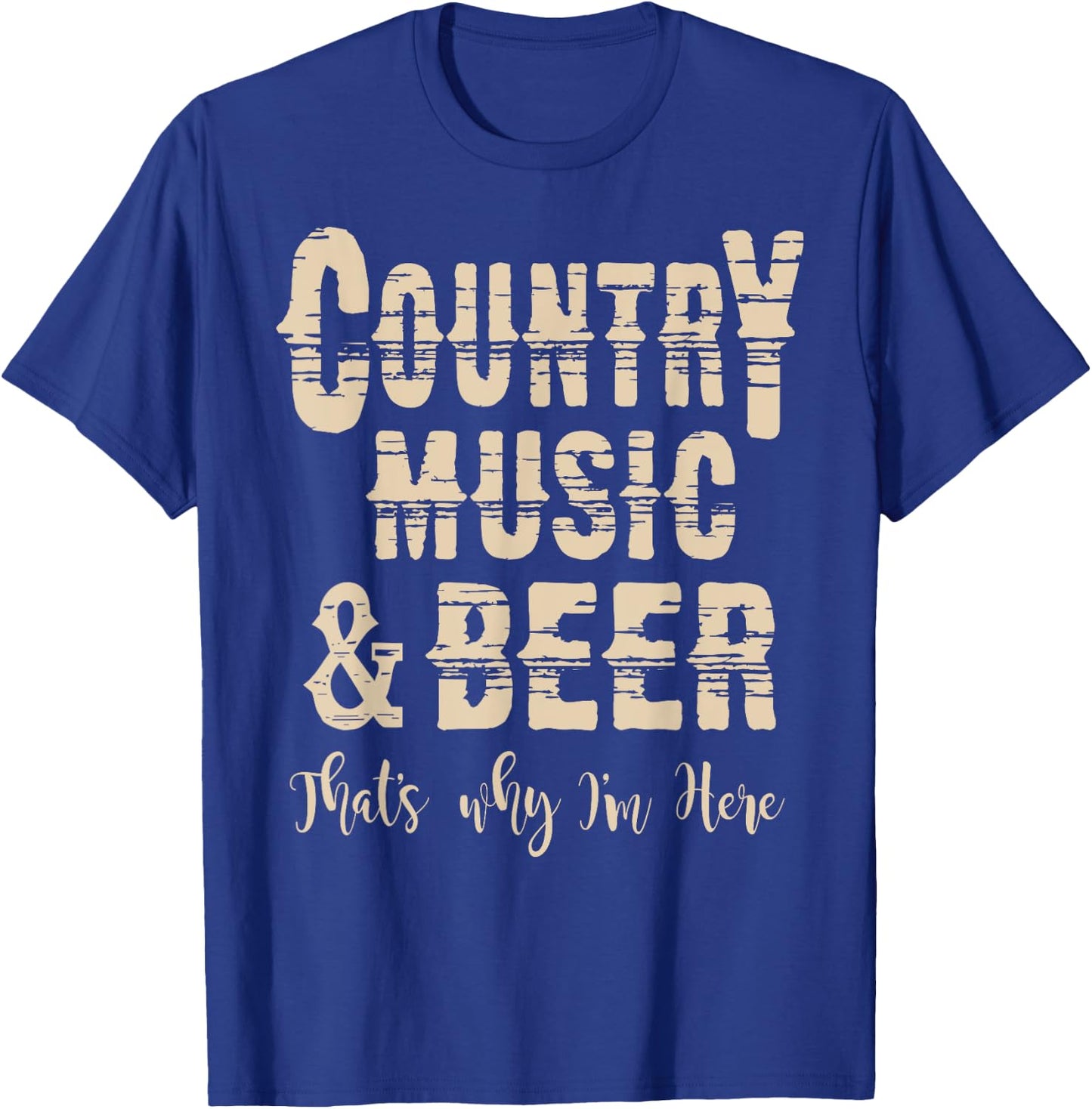 Vintage Country Music & Beer Thats why Im here T-Shirt - T-Shirt | Royal