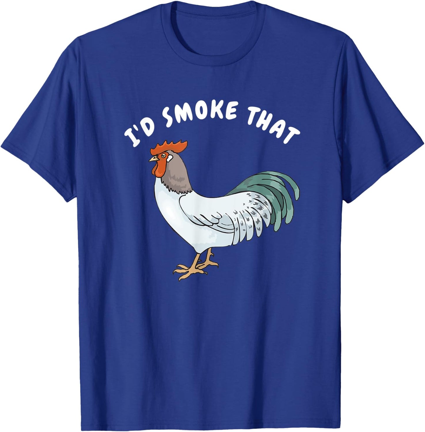 I'd Smoke That Funny Chicken Shirt Smoked Cured Food Shirts T-Shirt - T-Shirt | Royal