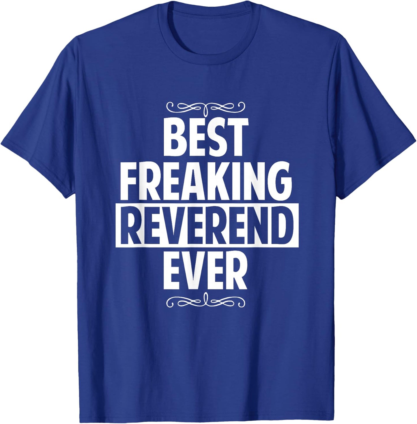 Funny Best Freaking Reversing Ever Gifts T-Shirt - T-Shirt | Royal
