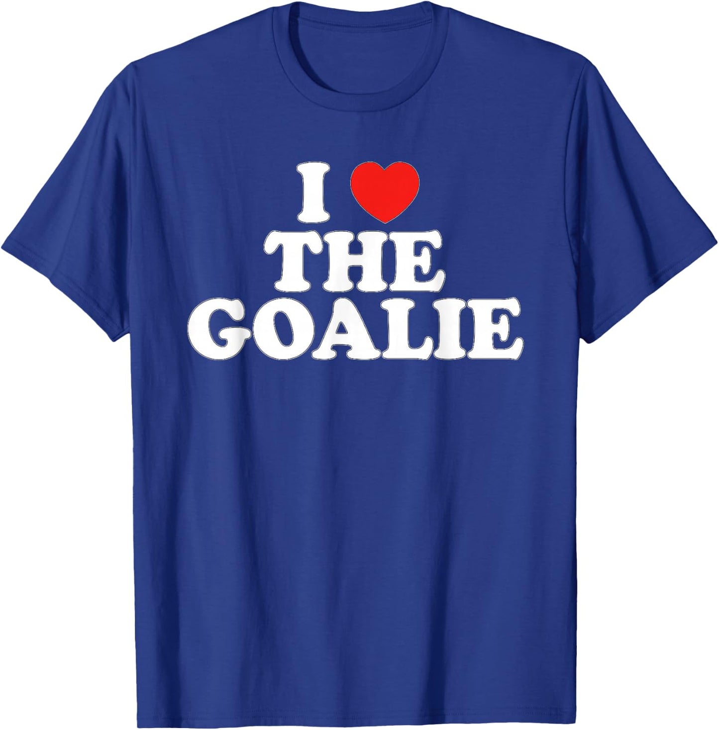 I Love The Goalie Heart Soccer Hockey Sport Goalie T-Shirt - T-Shirt | Royal
