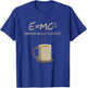 E=MC2 Funny Science Coffee Energy Milk Coffee Gift Small T-Shirt - T-Shirt | Royal