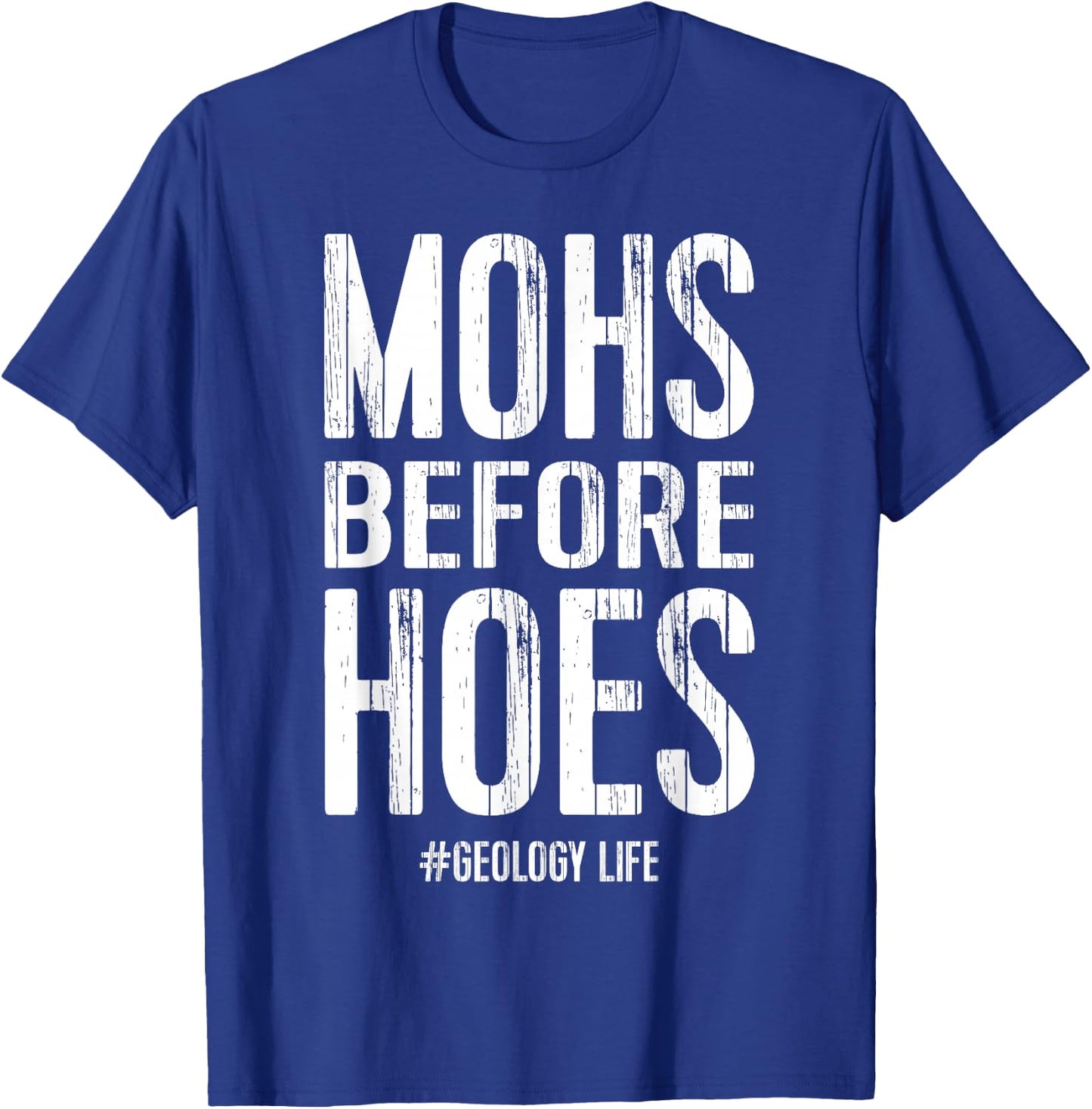 Funny Geologist Geology Gift Men Women Mohs Hoes T-Shirt - T-Shirt | Royal