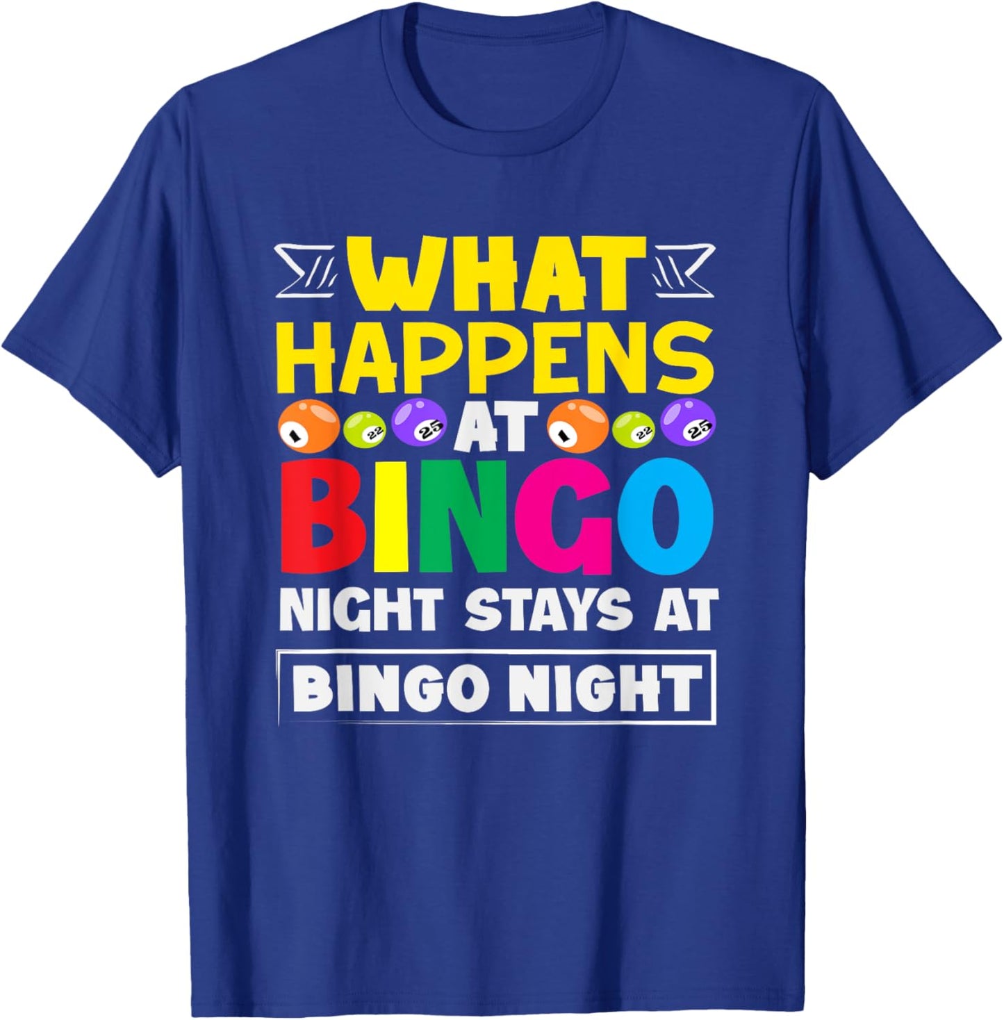 What Happens At Bingo Night Stays At Bingo Night T-Shirt - T-Shirt | Royal