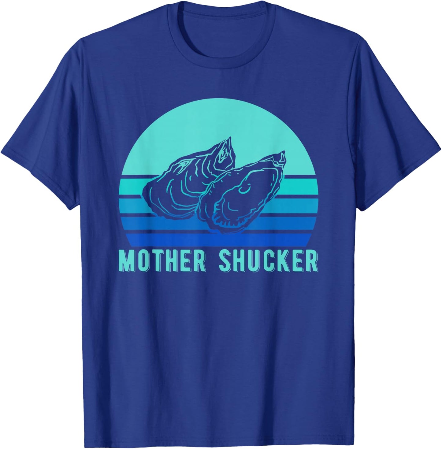Mother Shucker Oyster Shirt, Ocean Mollusc Gift T-Shirt - T-Shirt | Royal