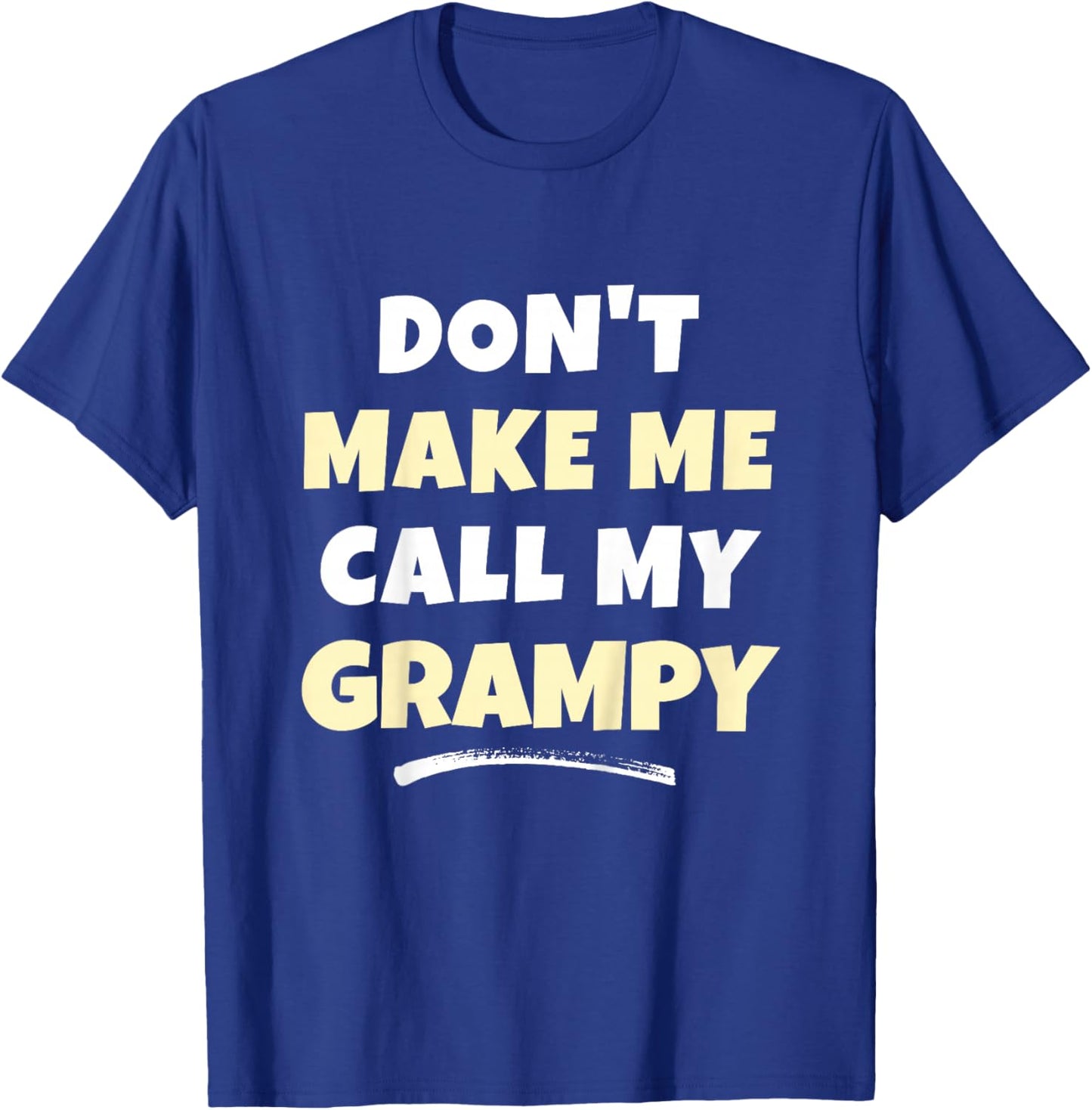 Kids Don't Make Me Call My Grampy Kids Grandkids Funny T-Shirt - T-Shirt | Royal