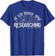 Academics Researcher Gift, Eat Sleep Research Repeat T-Shirt - T-Shirt | Royal