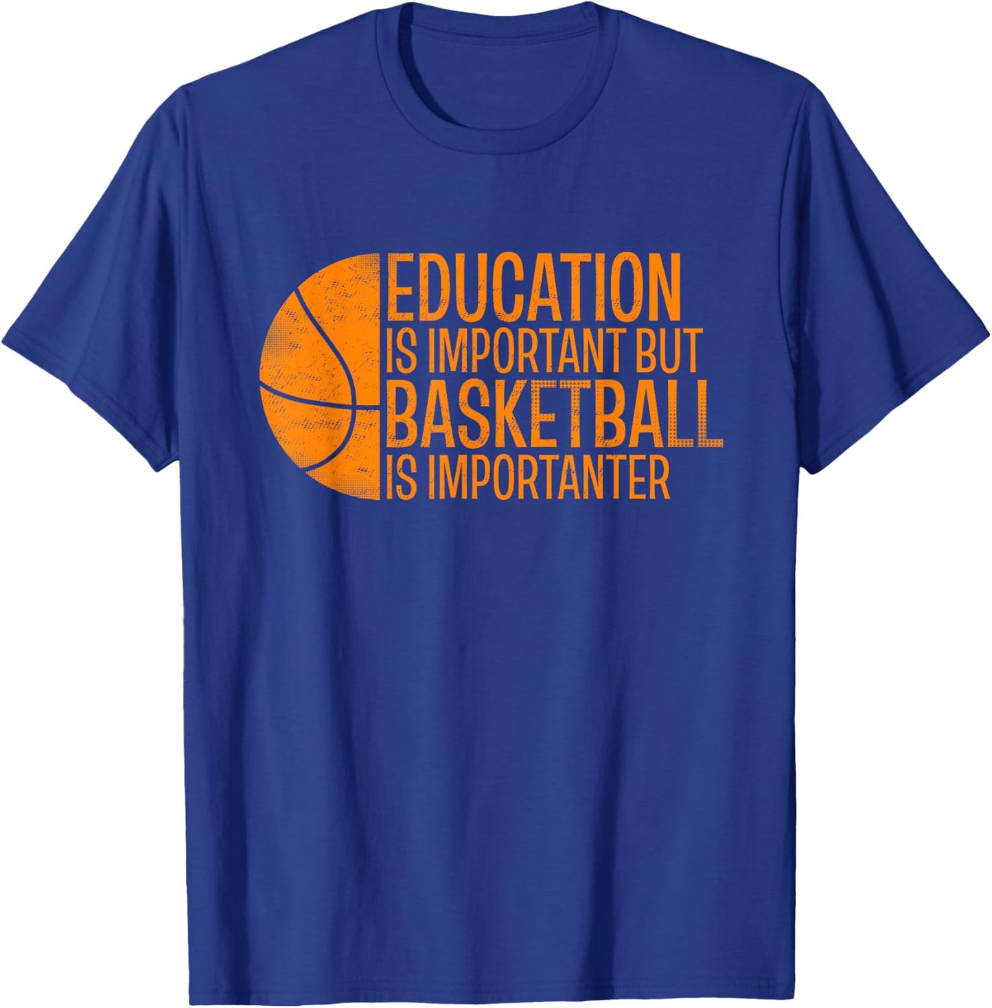 Funny Education Is Important But Basketball Is Importanter T-Shirt - T-Shirt | Royal