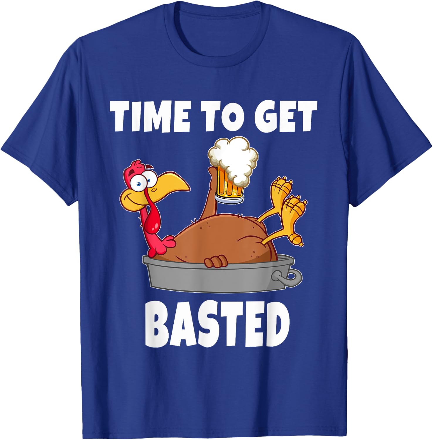 Time To Get Basted Thanksgiving Beer Turkey Gift T-Shirt - T-Shirt | Royal