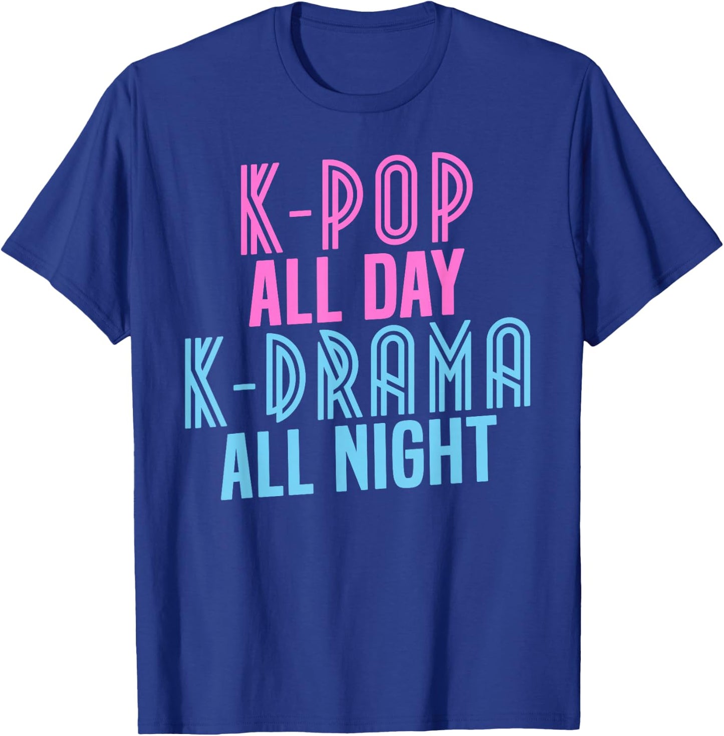 K-Pop All Day, K-Drama All Night - Korean Music Shirt T-Shirt - T-Shirt | Royal