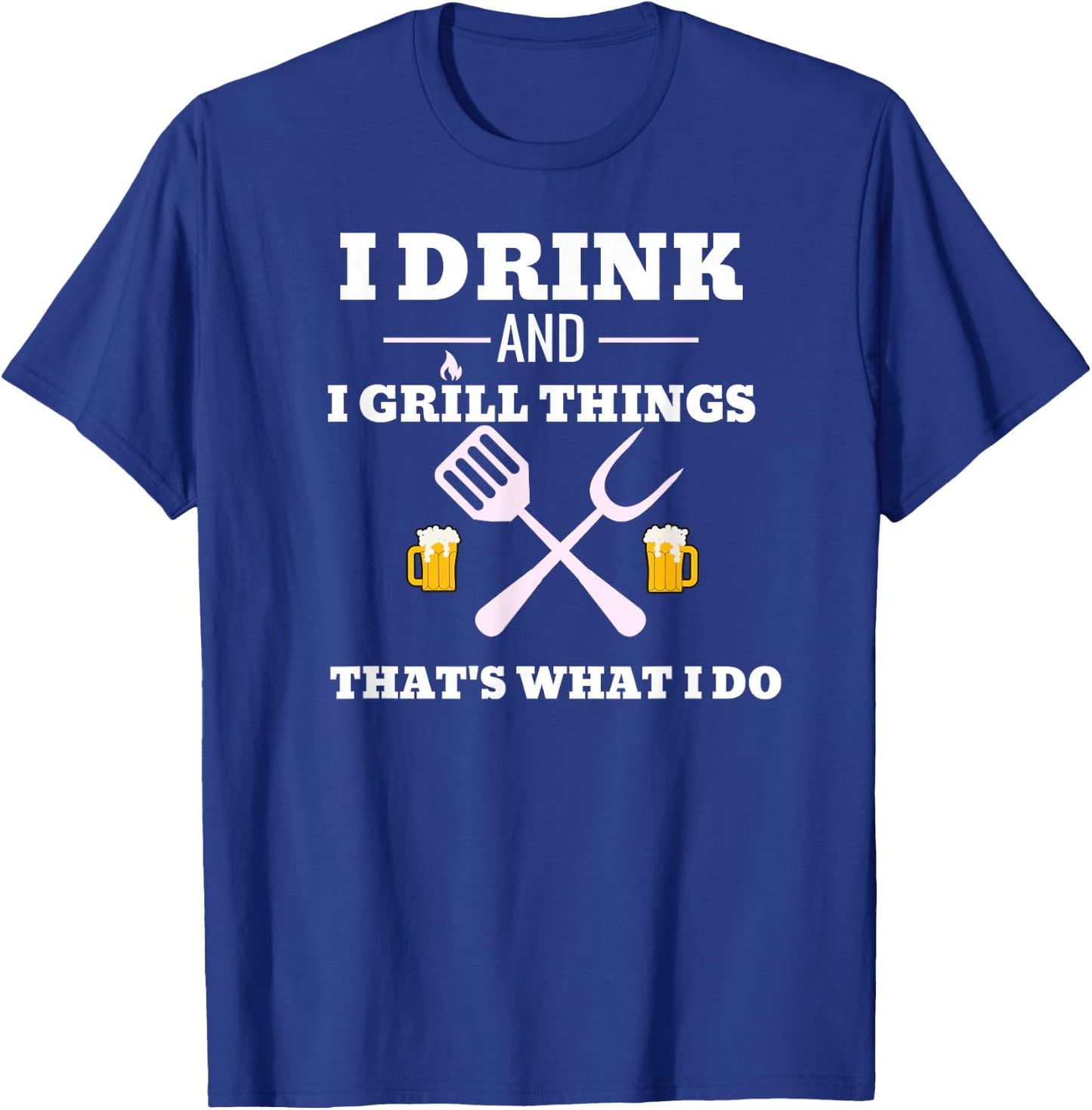 Funny Drink Beer Grill Shirt Dad Father's Day Gift T-Shirt - T-Shirt | Royal