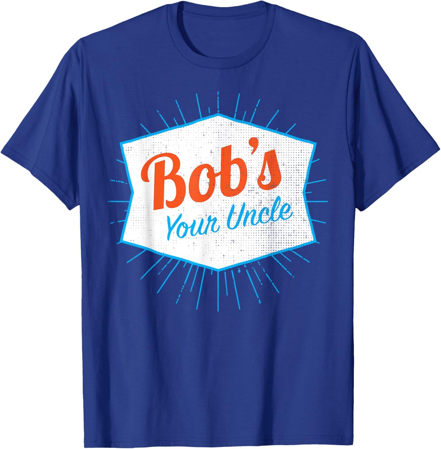 Bob's Your Uncle T-Shirt - T-Shirt | Royal