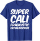 Super Cali . Shirt T-Shirt - T-Shirt | Royal