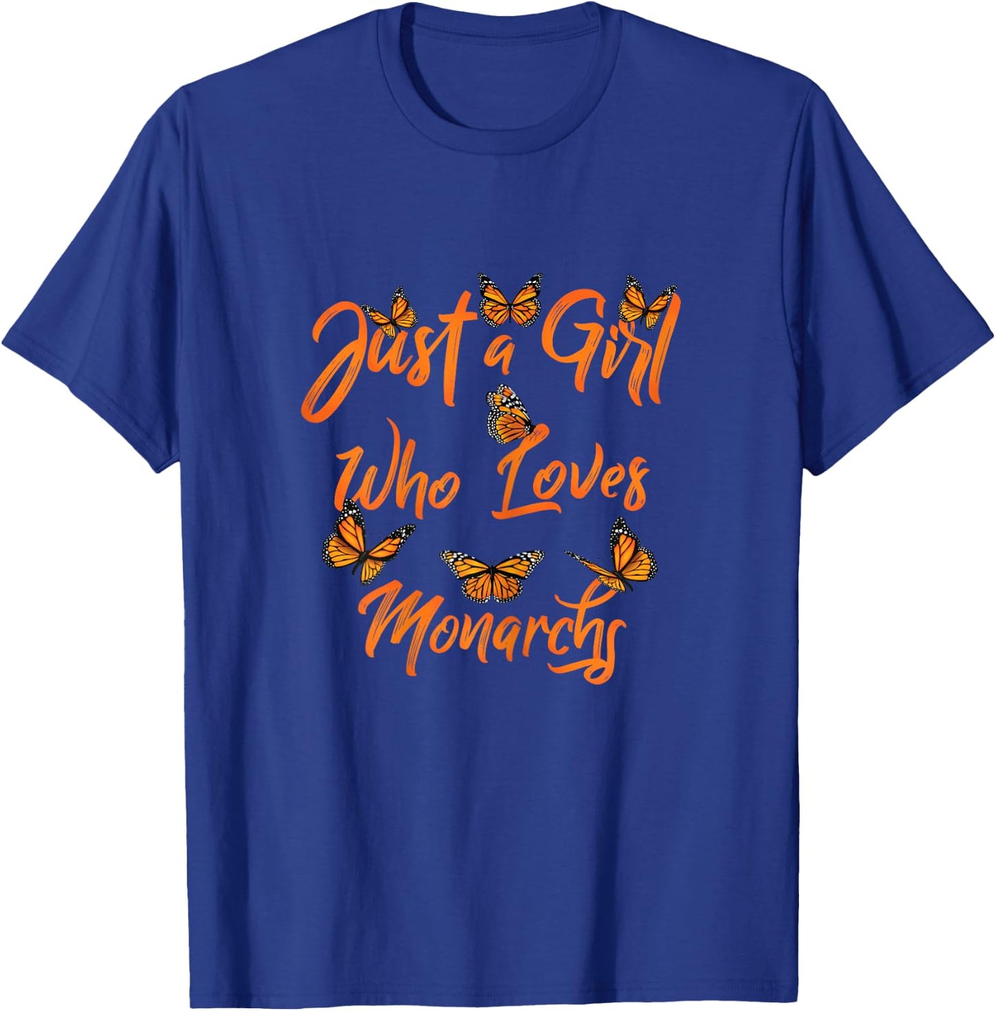 Just A Girl Who Loves Monarchs Butterfly Butterflies Gift T-Shirt - T-Shirt | Royal