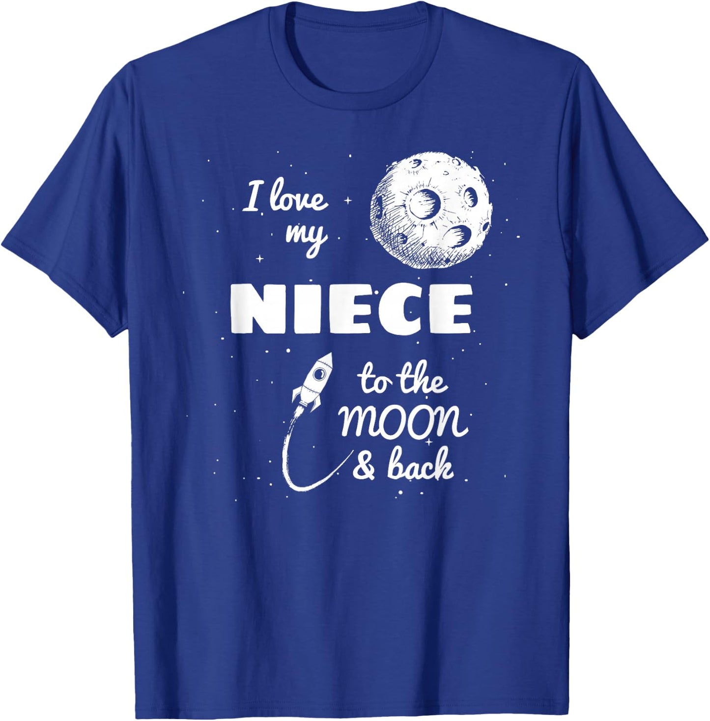 I Love My Niece to the Moon and Back T-Shirt - T-Shirt | Royal