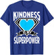 Kindness is My Superpower Choose Kind Anti Bullying T-Shirt - T-Shirt | Royal