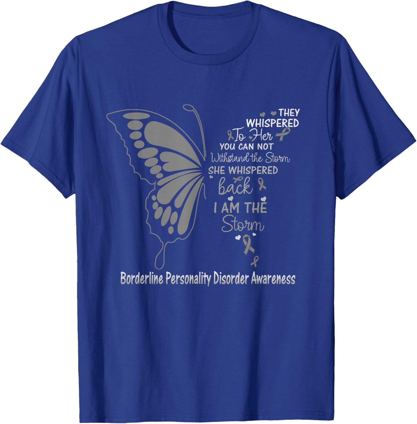 Borderline Personality Disorder I am the Storm T-Shirt - T-Shirt | Royal