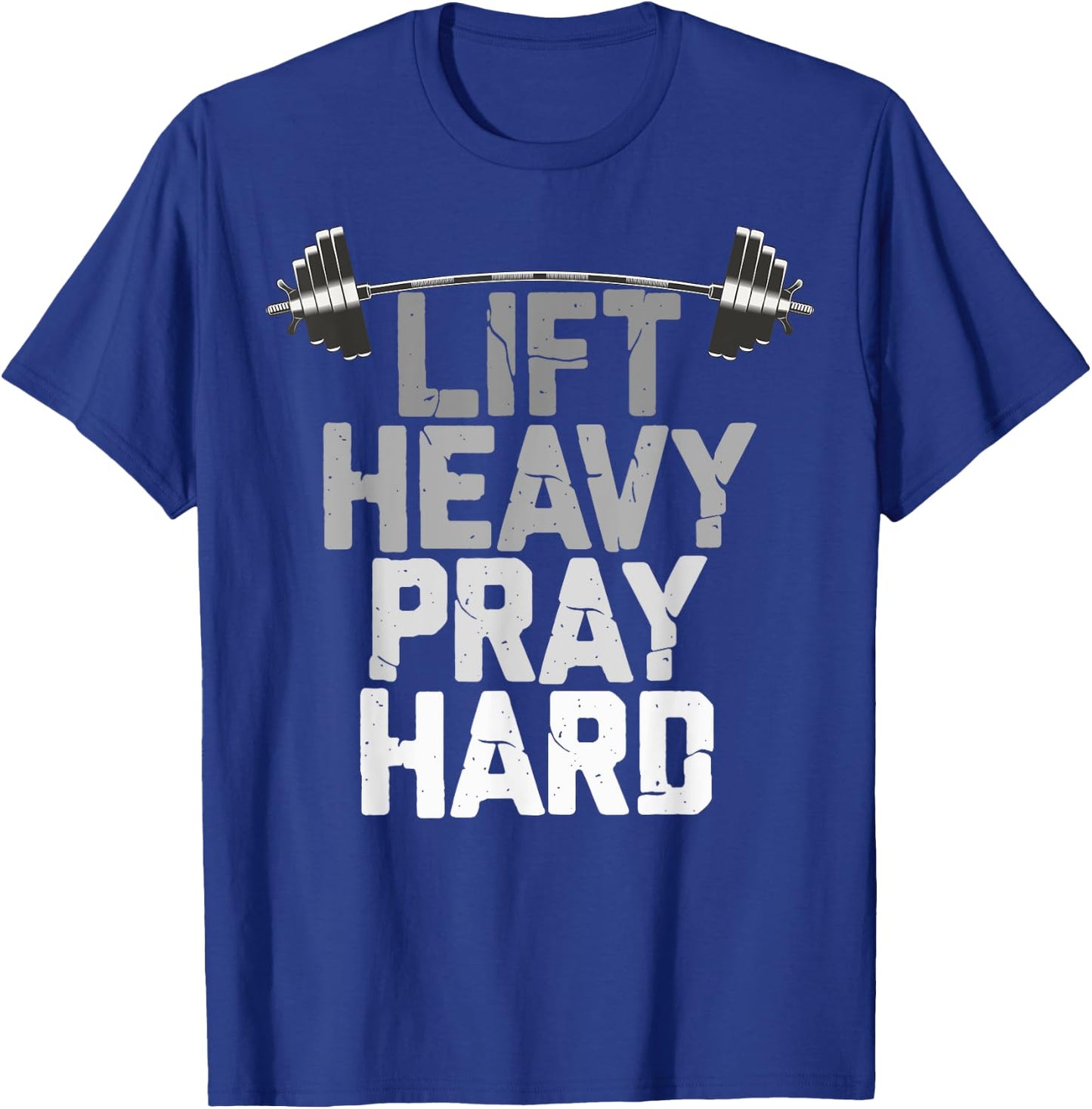 For Christian Lift Heavy Pray Hard Apparel Christian Weight Lifting , -Adults, Blue, Short Sleeve, , Small T-Shirt - T-Shirt | Royal