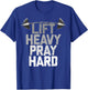 For Christian Lift Heavy Pray Hard Apparel Christian Weight Lifting , -Adults, Blue, Short Sleeve, , Small T-Shirt - T-Shirt | Royal