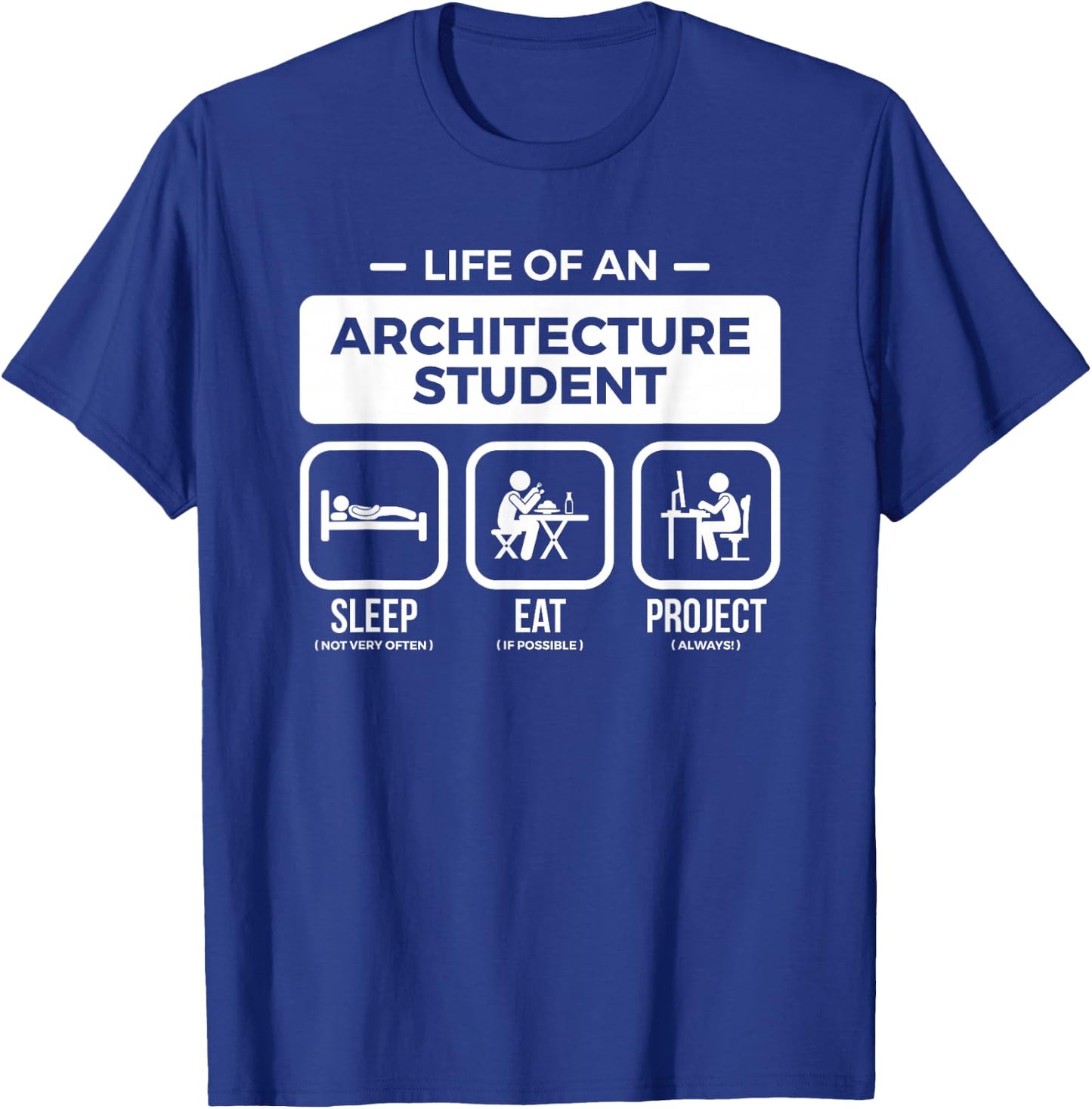 Funny Life of an Architecture Student T Shirt T-Shirt - T-Shirt | Royal