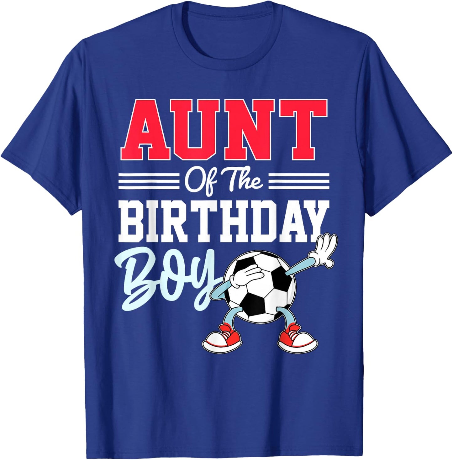 Aunt Of The Birthday Boy Shirt Soccer Party Family T-Shirt - T-Shirt | Royal