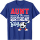 Aunt Of The Birthday Boy Shirt Soccer Party Family T-Shirt - T-Shirt | Royal