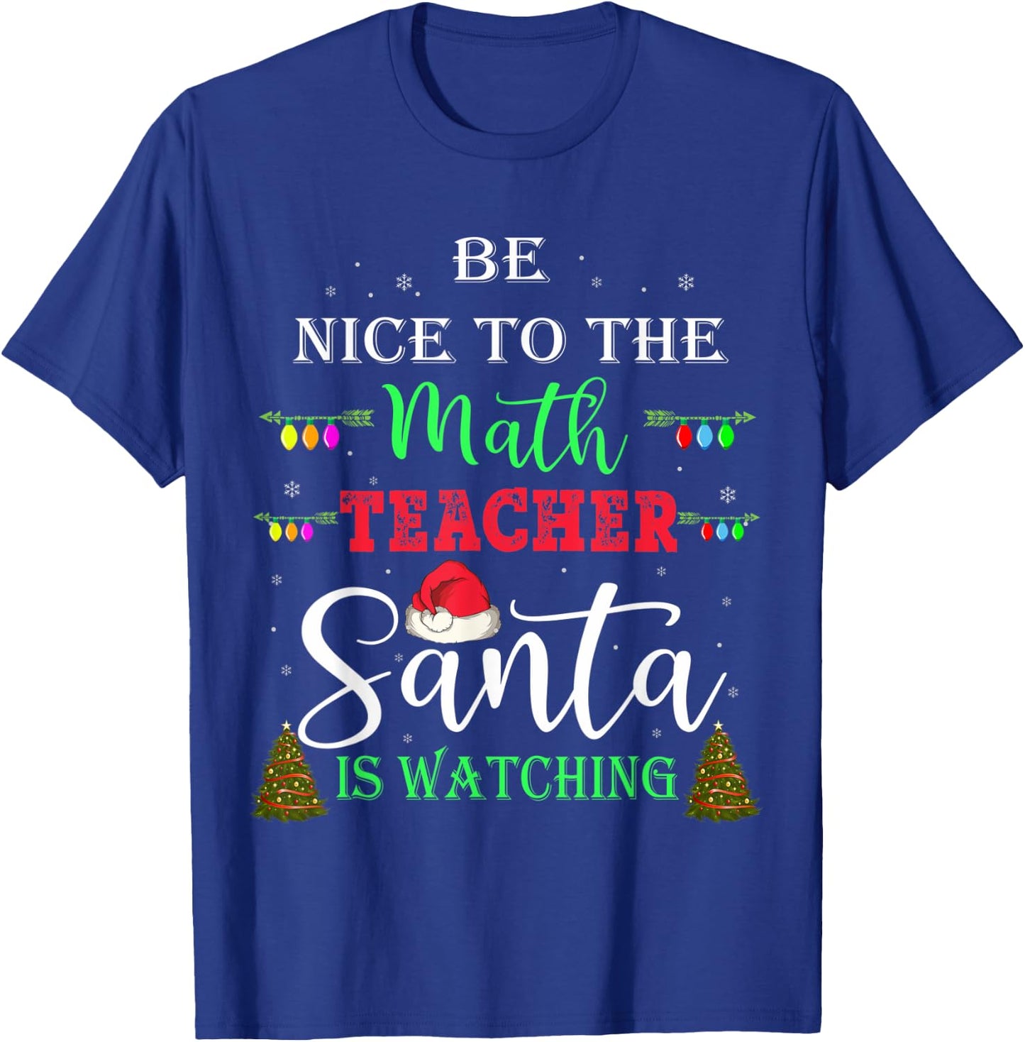 Be nice to the Math teacher Santa is watching Women Kids T-Shirt - T-Shirt | Royal