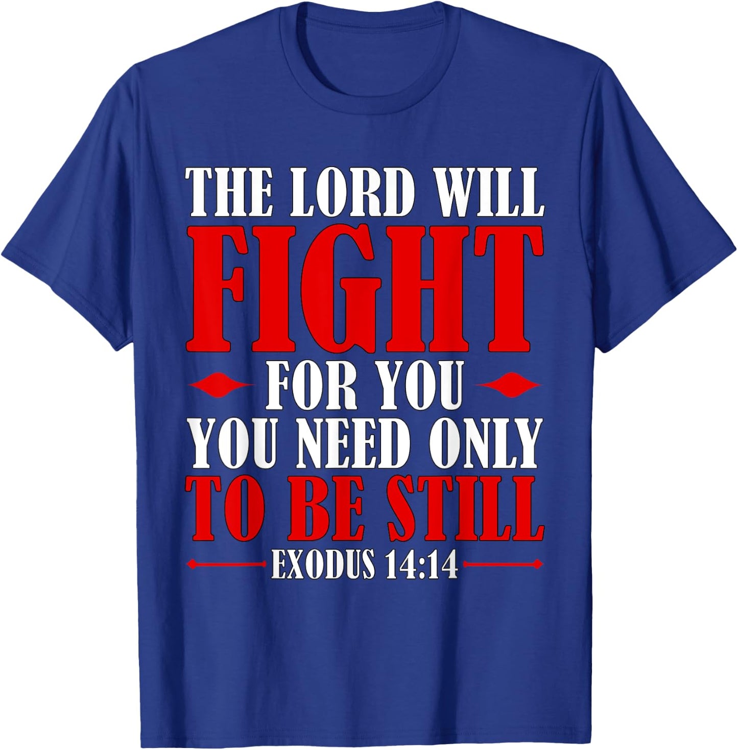 Bible Verse Scripture Exodus 14:14 God Battles For You T-Shirt - T-Shirt | Royal